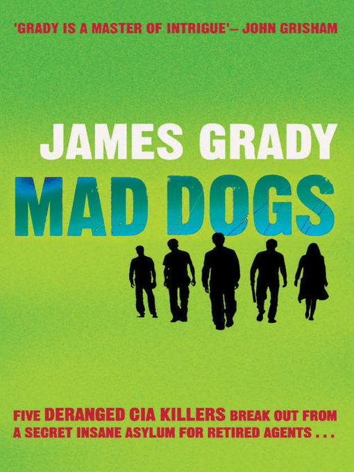 Title details for Mad Dogs by James Grady - Available